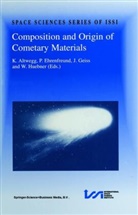 K. Altwegg, P. Ehrenfreund, J. Geiss, Johannes Geiss, W F Huebner, W. F. Huebner... - Composition and Origin of Cometary Materials