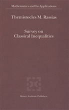 T. M. Rassias, Themistocle RASSIAS, Themistocles Rassias, Themistocles M Rassias, Themistocles M. Rassias - Survey on Classical Inequalities