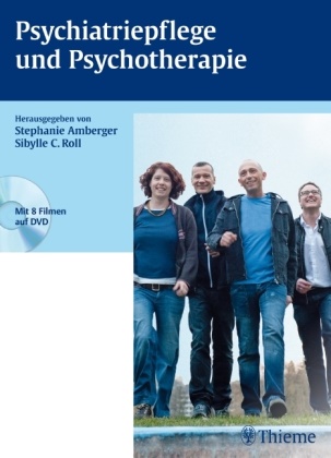 Stephani Amberger, Stephanie Amberger, Sibylle Roll, Sibylle C Roll, Sibylle C. Roll, … - Psychiatriepflege und Psychotherapie, m. DVD Mit e. Vorw. d. Autorinnen