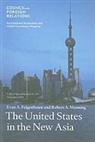 Evan A. Feigenbaum, Evan A./ Manning Feigenbauthorm, Robert A. Manning - The United States in the New Asia