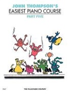 John Thompson, John Sylvanus Thompson - John Thompson's Easiest Piano Course, 5