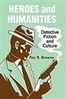 Ray B Browne, Ray B. Browne, Ray Broadus Browne - Heroes and Humanities