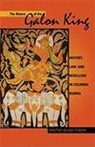 Maitrii Aung-Thwin - The Return of the Galon King