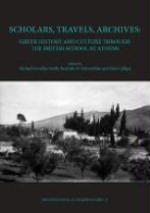 E. Calligas, Paschalis M. Kitromilides, E. Calligas, Paschalis M. Kitromilides, Michael Llewellyn Smith - Scholars, Travels, Archives: Greek History and Culture Through the British School at Athens