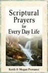 Keith Provance, Megan Provance - Scriptural Prayers for Everyday Life