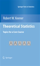 Robert W Keener, Robert W. Keener - Theoretical Statistics