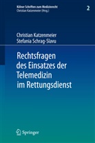 Christia Katzenmeier, Christian Katzenmeier, Stefania Schrag-Slavu, Stefania Slavu - Rechtsfragen des Einsatzes der Telemedizin im Rettungsdienst