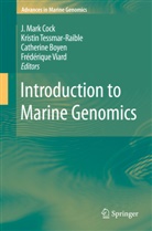 Catherine Boyen, Catherine Boyen et al, J. Mark Cock, Kristi Tessmar-Raible, Kristin Tessmar-Raible, Frédérique Viard - Introduction to Marine Genomics