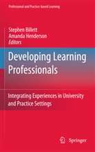 Stephen Billett, Stephe Billett, Stephen Billett, Amanda Henderson, Amanda J Henderson, Amanda J. Henderson... - Developing Learning Professionals