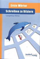 Jan Debbrecht, Pete Wachendorf, Peter Wachendorf - Schreiben zu Bildern, Erste Wörter - Lautgetreue Wörter