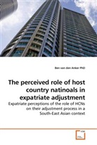 Ben van den Anker, Ben van den Anker PhD - The perceived role of host country natinoals in expatriate adjustment