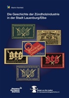 Martin Kleinfeld - Die Geschichte der Zündholzindustrie  in der Stadt Lauenburg/Elbe  unter der Regie der Großeinkaufsgesellschaft  Deutscher Consumvereine mbH (GEG)