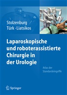 Liatsikos, Stolzenbur, Stolzenburg, Tür, Türk, Ingol A Tuerk... - Laparoskopische und roboterassistierte Chirurgie in der Urologie