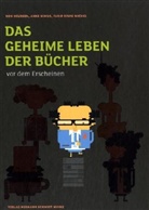 Heusse, Ro Heussen, Ron Heussen, Farid Rivas Michel, Miku, Ann Mikus... - Das geheime Leben der Bücher