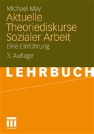 Michael May - Aktuelle Theoriediskurse Sozialer Arbeit