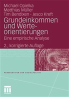 Tim Bendixen, Tim u Bendixen, Jesco Kreft, Matthia Müller, Matthias Müller, Michae Opielka... - Grundeinkommen und Werteorientierungen