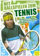 Nage, Volke Nagel, Volker Nagel, Spreckels, Christian Spreckels - Mit Ballspielen zum Tennis