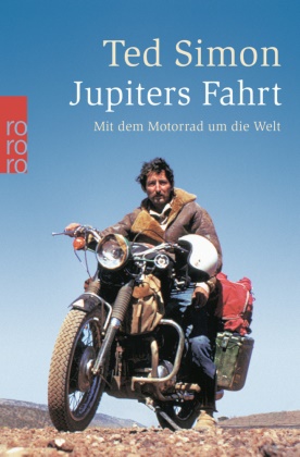 Ted Simon - Jupiters Fahrt - Mit dem Motorrad um die Welt