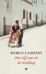 Remco Campert - Om vijf uur in de middag
