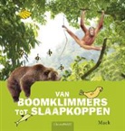 MACK, MACK - Van boomklimmers tot slaapkoppen