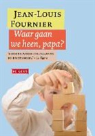 Jean-Louis Fournier - Waar gaan we heen, papa?