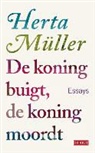 Herta Müller - De koning buigt, de koning moordt