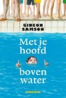 Peter-Paul Rauwerda, Gideon Samson - Met je hoofd boven water