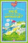 Francine Oomen, Annet Schaap - Hoe overleef ik mijn vakantie?
