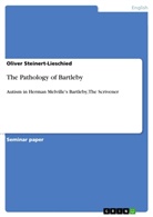 Oliver Steinert-Lieschied - The Pathology of Bartleby