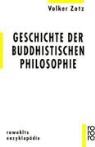 Volker Zotz - Geschichte der buddhistischen Philosophie