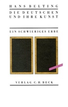 Hans Belting - Die Deutschen und ihre Kunst