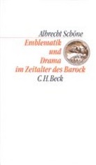 Albrecht Schöne - Emblematik und Drama im Zeitalter des Barock