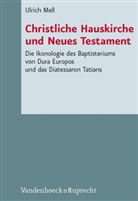 Ulrich Mell, Max Küchler - Christliche Hauskirche und Neues Testament