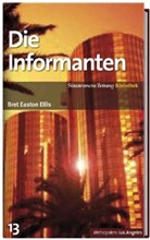 Bret Easton Ellis - Die Informanten