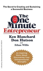 Blanchar, Ke Blanchard, Ken Blanchard, Kenneth Blanchard, Kenneth H. Blanchard, Hutso... - The One Minute Entrepreneur