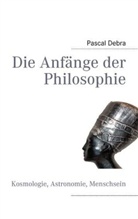 Pascal Debra - Die Anfänge der Philosophie