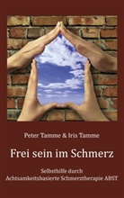 Tamm, Tamme, Iris Tamme, Pete Tamme, Peter Tamme - Frei sein im Schmerz
