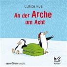 Jens Harzer, Ulrich Hub, Stefko Hanushevsky, Ulrich Hub, Chris Pichler, Lars Rudolph - An der Arche um acht, 1 Audio-CD (Hörbuch)