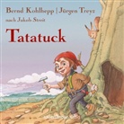 Jakob Streit, Jürgen Treyz, Bernd Kohlhepp, Holger Kunkel, Volker Niederfahrenhorst - Tatatuck, 1 Audio-CD (Hörbuch)