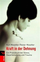 Kurt Mosetter, Reiner Mosetter - Kraft in der Dehnung