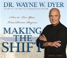 Dr. Wayne W. Dyer, Wayne Dyer, Wayne W. Dyer - Making the Shift (Audiolibro)