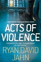 Ryan Jahn, Ryan D Jahn, Ryan D. Jahn, Ryan David Jahn - Acts of Violence