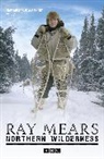 Ray Mears, Mears Ray - Northern Wilderness