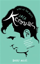Barry Miles - Jack Kerouac: King of the Beats