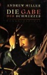 Andrew Miller - Die Gabe des Schmerzes