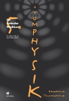 Friedrich Herrmann, Friedric Herrmann - Der Karlsruher Physikkurs, Sekundarstufe 2 - Bd.5: Kernphysik, Teilchenphysik