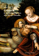 Bernhard Maaz, Staatlich Kunstsammlung Dresden, Staatliche Kunstsammlungen Dresden - Cranach in der Gemäldegalerie: Alte Meister Dresden