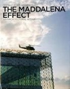 Stefano Architetti, Guido Bertolaso, Stefano Boeri, Michele Brunello, Michelle Brunello, Francisca Insulza... - The Maddalena Effect