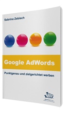 Sabrina Zebisch - Google AdWords - Punktgenau und zielgerichtet werben