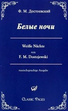 F M Dostojewski, F. M. Dostojewski, Fjodor Michailowitsch Dostojewski, Fjodor M. Dostojewskij - Belye noci